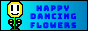 Happy Dancing Flowers is Vibing